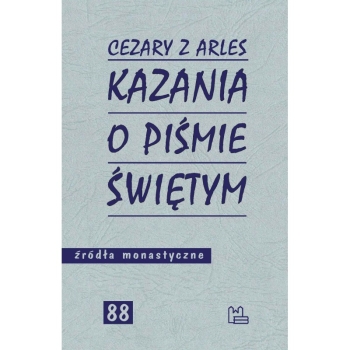 Kazania o Piśmie Świętym I (81-105) - Św. Cezary z Arles